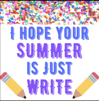 Preview of I hope your summer is just WRITE