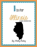 I is for Illinois (A State Alphabet Book)