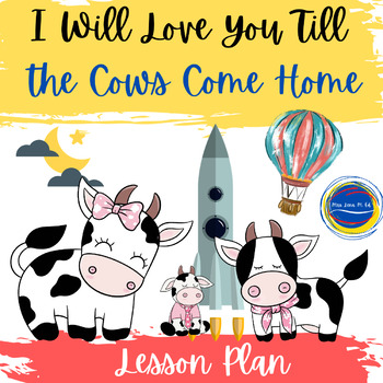 Preview of I'll Love You Till the Cows Come Home Lesson Plan Valentine's Day