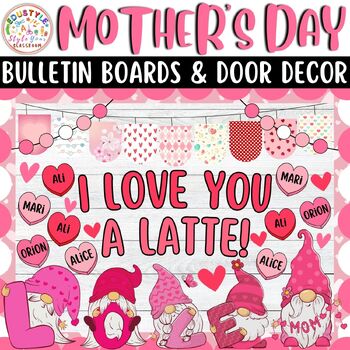 Preview of I love you a latte!: Mother's Day And May Bulletin Boards And Door Decor Kits