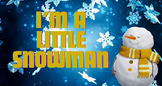 I'm A Little Snowman (a winter circle game)