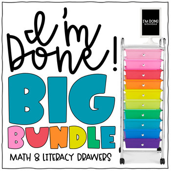 Preview of I'm Done Math & Literacy Drawers BIG Bundle (GROWING)