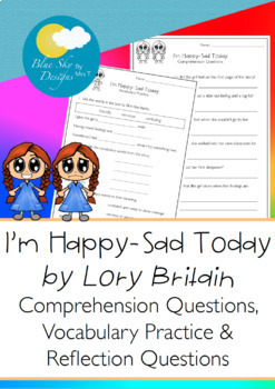 Preview of I'm Happy Sad Today by Lory Britain - Comprehension, Vocabulary, Reflection FREE