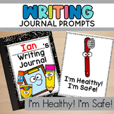 I'm Healthy, I'm Safe! Journal Writing Prompts for Prescho