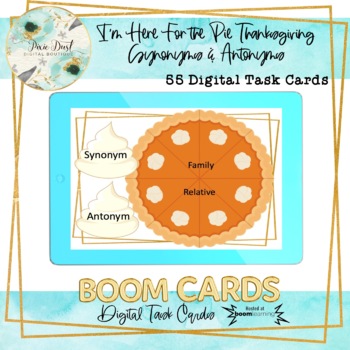 Preview of I’m Here For the Pie Thanksgiving Synonyms and Antonyms BOOM Cards – Speech