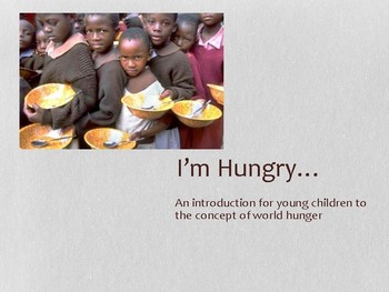 Preview of I'm Hungry--an introduction to world hunger for young children