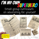 I’m My Own Superhero: Self-advocacy small group curriculum