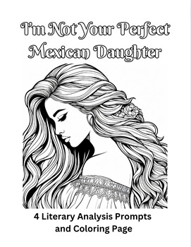 Preview of I'm Not Your Perfect Mexican Daughter Literary Analysis Essay Prompts & Coloring
