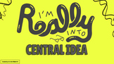 I'm REALLY into Central Idea!
