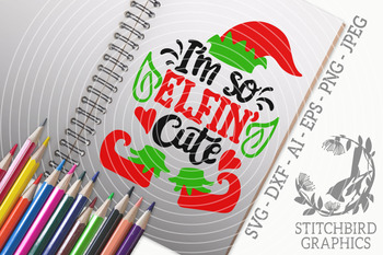 I M So Elfin Cute Svg Instant Download Commercial Use Svg Silhouette Svg