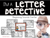 I'm a Letter Detective--Beginning Letter Sound Center for K-1