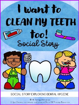 Preview of I want to Brush My Teeth Too! - Toothbrushing Dental Hygiene - Social Narrative