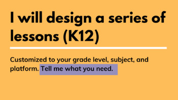 Preview of I will design a series of related lessons.