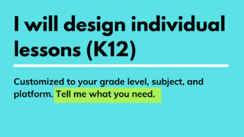 Preview of I will design individual lessons.