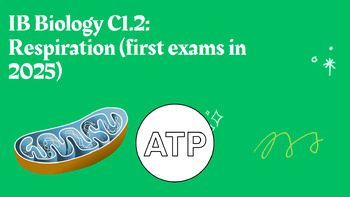 Preview of IB Biology C1.2: Respiration (first exams in 2025)