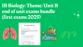 Preview of IB Biology: Theme/Unit B end of unit exams bundle (first exams 2025)