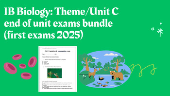 Preview of IB Biology: Theme/Unit C end of unit exams bundle (first exams 2025)