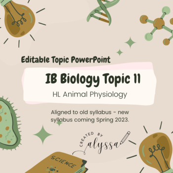 IB Biology Topic 11 - AHL Animal Physiology PowerPoint and Skeleton Notes