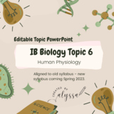 IB Biology Topic 6 - Human Physiology PowerPoints and Skel