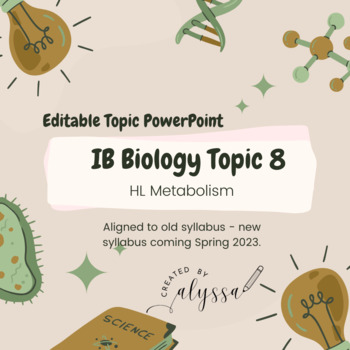 Preview of IB Biology Topic 8 - AHL Metabolism PowerPoint and Skeleton Notes
