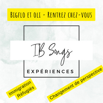 Preview of FLE IB DP Francais B - Experiences - Chanson Activités Bigflo Rentrez chez-vous