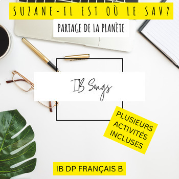 Preview of FLE IB DP Francais B Partage de la planete chanson activités - Suzane