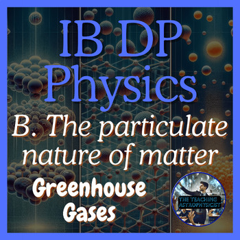 Preview of IB DP Physics 2023 syllabus - Unit B - B.2 Greenhouse Gases