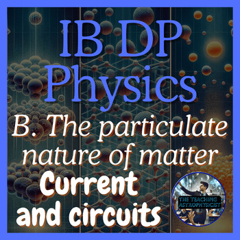 Preview of IB DP Physics 2023 syllabus - Unit B - B.5 Current and circuits