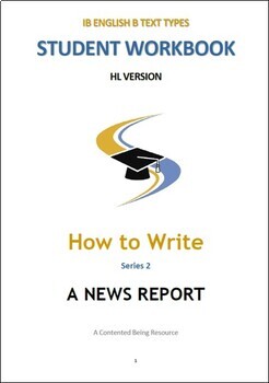 Preview of IB ENG B TEXT TYPES: How to write a NEWS REPORT Pack