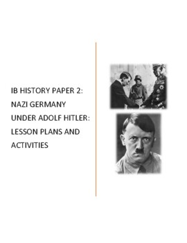 Preview of IB History Paper 2: Authoritarian States: Hitler's Germany - Lessons/Activities