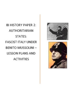 Preview of IB History Paper 2: Authoritarian States: Mussolini's Italy - Lessons/Activities