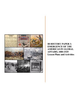 Preview of IB History Paper 3: Emergence of the Americas, 1880-1929, Lessons and Activities