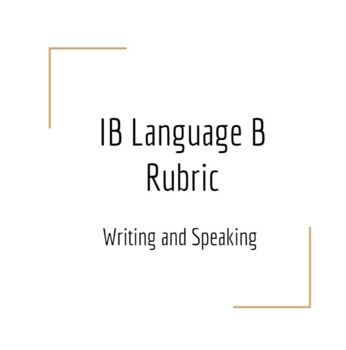 Preview of IB Language B SL Rubrics: Speaking and Writing