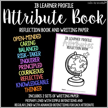 Preview of IB Learner Profile Attribute Booklet and Writing Paper