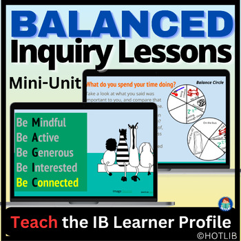 Preview of IB Learner Profile BALANCED Inquiry-Based lessons & activities for PYP MYP IBDP