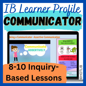 Preview of IB Learner Profile COMMUNICATOR inquiry-based lessons, activities for PYP & MYP 