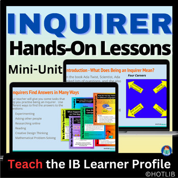 Preview of IB Learner Profile INQUIRER lessons & activities PYP MYP IBDP - Mini Unit Slides
