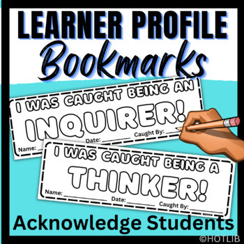 Preview of IB Learner Profile Student Awards, PYP MYP DP - I Was Caught Being Bookmarks