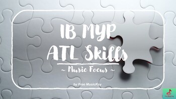 Preview of IB MYP ATL Skills (Music Focus)
