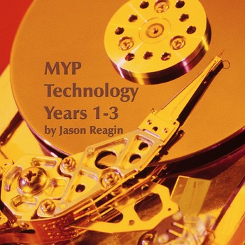 Preview of IB MYP Tech-Years 1-3-Teacher Manual-Lesson Plans, Class Notes, Activities