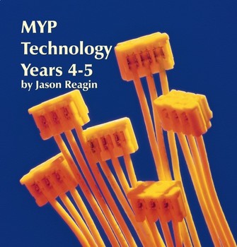 Preview of IB MYP Tech-Years 4-5-Teacher Manual-Class Notes, Lesson Plans, Activities