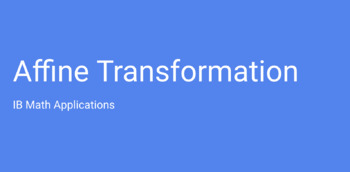 Preview of IB Math Applications Lecture Slides: Affine Transformation (HL Only)