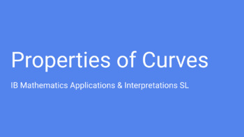 Preview of IB Math Applications Lecture Slides: Properties of Curves (SL Only)