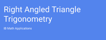 Preview of IB Math Applications Lecture Slides:Right Angled Triangle Trigonometry (SL & HL)