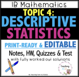 IB Mathematics Topic 4 Descriptive Statistics Notes, HW, Q