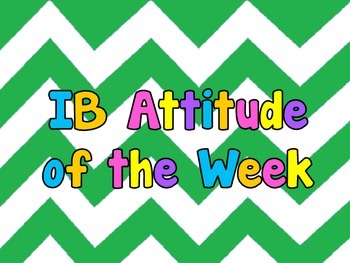 Preview of IB PYP/MYP Attitude of the Week