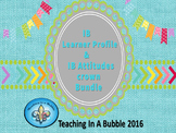 IB  PYP Learner Profile & Attitude Crown Bundle