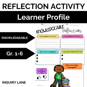 Preview of Learner Profile KNOWLEDGEABLE Reflection Writing Activity IB PYP SEL Lesson
