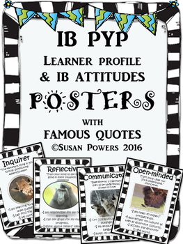 Preview of IB PYP Learner Profile and IB Attitudes Posters with Authors' Quotes Black White