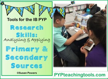 Preview of IB PYP Research Skills: Analyzing Primary and Secondary Sources